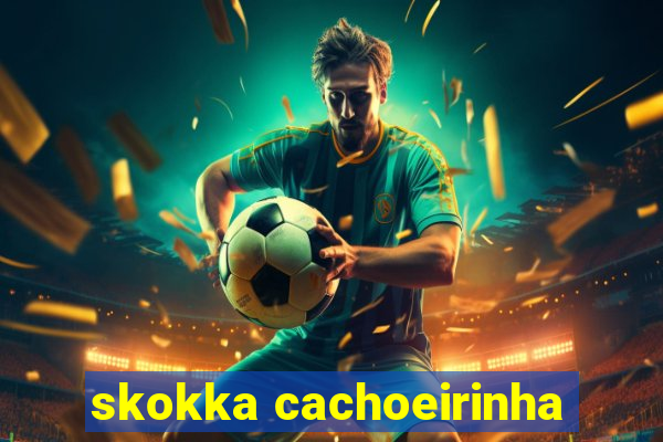 skokka cachoeirinha